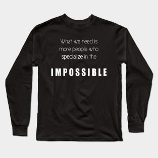 People Who Specialize In The Impossible Long Sleeve T-Shirt
